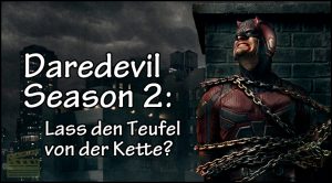 Daredevil Season 2: Lass den Teufel von der Kette